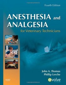 Anesthesia and Analgesia for Veterinary Technicians (4th Edition)