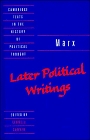 Marx: Later Political Writings (Cambridge Texts in the History of Political Thought)