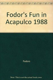 Fodors-Fun Acapulco'88