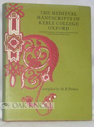 The Medieval Manuscripts of Keble College, Oxford: A Descriptive Catalogue with Summary Descriptions of the Greek and Oriental Manuscripts