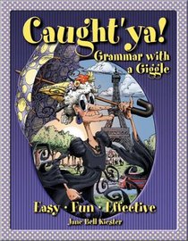 Caught'Ya !: Grammar With a Giggle