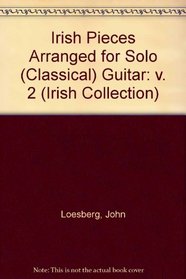 Irish Pieces Arranged for Solo (Classical) Guitar: v. 2 (Irish Collection)