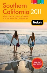 Fodor's Southern California 2011: with Central Coast, Yosemite, Los Angeles, and San Diego (Full-Color Gold Guides)