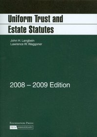 Uniform Trust and Estate Statutes, 2008-2009 ed.