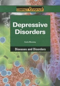 Depressive Disorders (Compact Research: Diseases & Disorders)