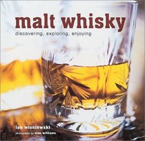 Malt Whisky: Discovering, Exploring, Enjoying