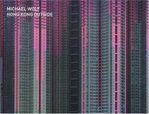 Michael Wolf - Hong Kong Inside Outside