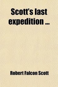 Scott's last expedition ...