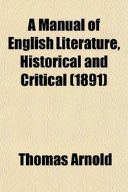 A Manual of English Literature, Historical and Critical (1891)