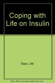 Coping with Life on Insulin