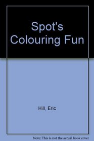 Spot's Colouring Fun