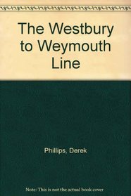 The Westbury to Weymouth Line
