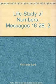 Life-Study of Numbers: Messages 16-28, 2