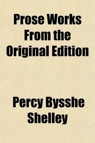 Prose Works From the Original Edition