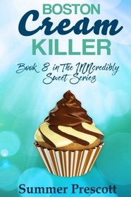 Boston Cream Killer: Book 8 in The INNcredibly Sweet Series (Volume 8)