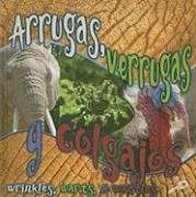 Arrugas, verrugas y colgajos/Wrinkles, Warts, and Wattles (Que Tienen Los Animales/What Animals Wear) (Spanish Edition)