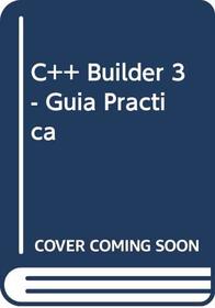 C++ Builder 3 - Guia Practica (Spanish Edition)