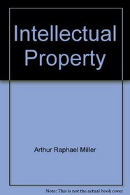 Intellectual Property: Patents, Trademarks, and Copyright in a Nutshell (Nutshell Series)