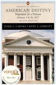 American Destiny: Narrative of Nations , Volumes 1 And 2 (Penguin Academics)