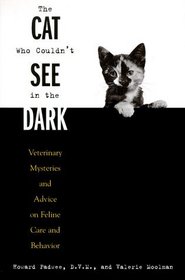 The Cat Who Couldn't See in the Dark: Veterinary Mysteries and Advice on Feline Care and Behaviour