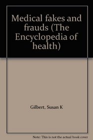 Medical fakes and frauds (The Encyclopedia of health)