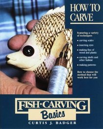 Fish Carving Basics: How to Carve (Fish Carving Basics)