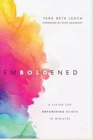 Emboldened: A Vision for Empowering Women in Ministry