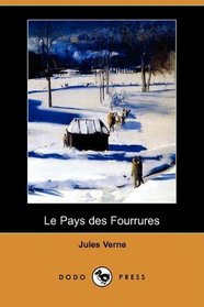 Le Pays des Fourrures (Dodo Press) (French Edition)