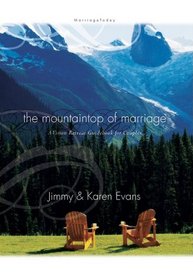 The Mountaintop of Marriage (A Vision Retreat Guidebook for Couples)