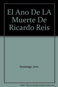 El Ano De LA Muerte De Ricardo Reis