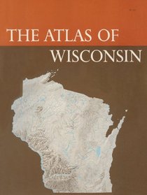 The Atlas of Wisconsin: General Maps and Gazetteer
