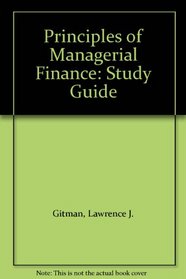Principles of Managerial Finance: Study Guide