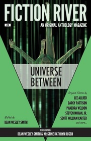 Universe Between (Fiction River, Vol 8)