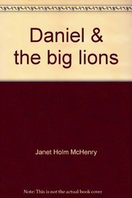 Daniel & the big lions (Bible stories just my size)