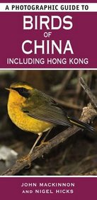 Photographic Guide to Birds of China Including Hong Kong