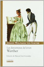 Las desventuras del joven Werther/ The Disadventure of Young Werther (Spanish Edition)