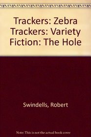 Trackers: Zebra Trackers: Variety Fiction: The Hole