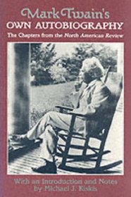 Mark Twain's Own Autobiography: The Chapters from the North American Review (Wisconsin Studies in  Autobiography)