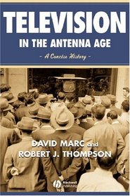 Television In The Antenna Age: A Concise History