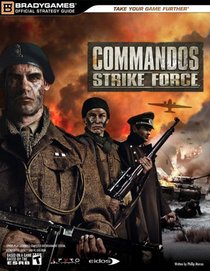 Commandos Strike Force Official Strategy Guide (Official Strategy Guides (Bradygames))