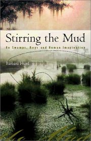 Stirring the Mud : On Swamps, Bogs and Human Imagination