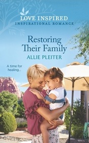 Restoring Their Family  (True North Springs, Bk 2) (Love Inspired, No 1473)