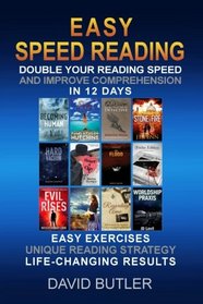 Easy Speed Reading: Double Your Reading Speed and Improve Comprehension in 12 Days - Easy Exercises - Unique Reading Strategy - Life-Changing Results