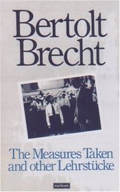 Measures Taken and Other Lehrstucke (Arcade Brecht)