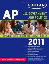 Kaplan AP U.S. Government and Politics 2011 (Kaplan AP U.S. Government & Politics)
