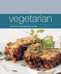 Vegetarian: Over 130 Mouthwatering Recipes (Flipcook)