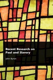 Recent Research on Paul and Slavery (Recent Research in Biblical Studies)
