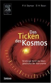 Das Ticken des Kosmos: Streifzge durch die Ideengeschichte der Astronomie (German Edition)