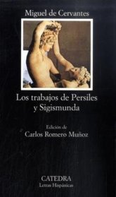 Los trabajos de Persiles y Sigismunda/ The Labours of Persiles and Sigismunda (Letras Hispanicas/ Hispanic Writings) (Spanish Edition)