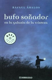 Bufo sonador en la galaxia de la tristeza (Best Sellers) (Spanish Edition)